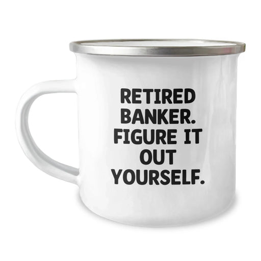 Funny Banker Gifts for Men, 'Figure It Out Yourself' Camping Mug, Birthday Unique Gifts from Friends - Image 1