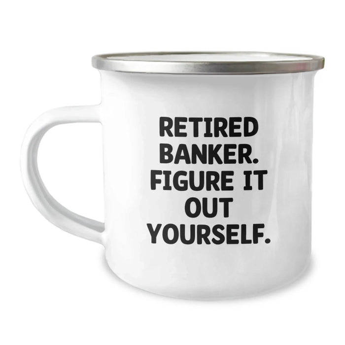 Funny Banker Gifts for Men, 'Figure It Out Yourself' Camping Mug, Birthday Unique Gifts from Friends - Image 1