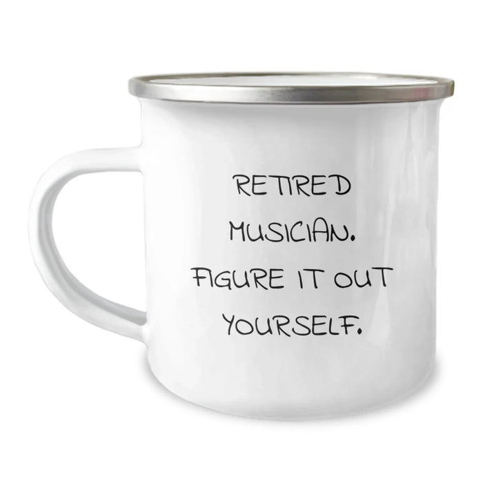 Funny Musician Gifts, Retired Musician Figure It Out Yourself Camping Mug, Unique Birthday Unique Gifts from Friends to Musician - Image 1