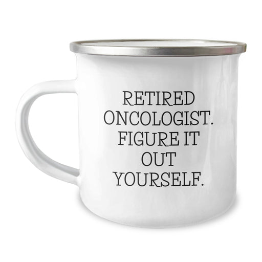 Funny Oncologist Gifts for Men, 'Retired Oncologist. Figure It Out Yourself.' Christmas Unique Gifts from Friends to Family - Image 1