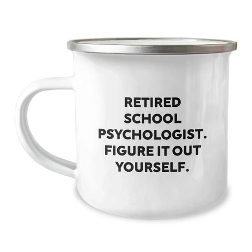 Funny School Psychologist Gifts from Friends for Retired School Psychologist Graduation Camping Mug - 'Figure It Out Yourself' Quote - Image 1