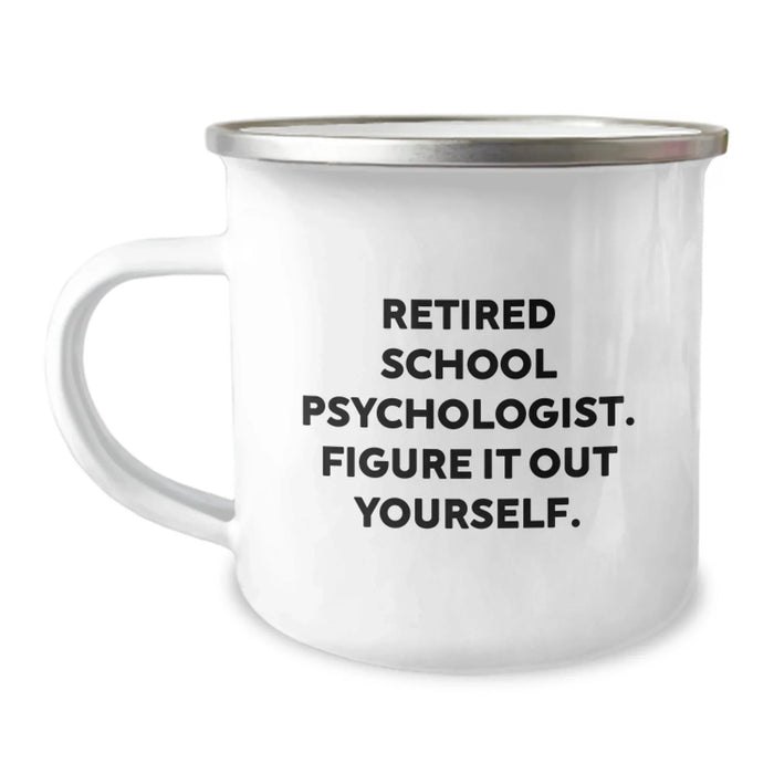 Funny School Psychologist Gifts from Friends for Retired School Psychologist Graduation Camping Mug - 'Figure It Out Yourself' Quote - Image 1