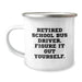 Funny School Bus Driver Gifts from Friends - Retired School Bus Driver Figure It Out Yourself Camping Mug for Graduation - Image 1