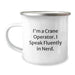 Fun Gifts from Friends for Crane Operator Camping Mug Funny Quote I Speak Fluently In genius, Crane Operator Men's Gift, Unique Christmas Unique Gifts for Crane Operator - Image 1