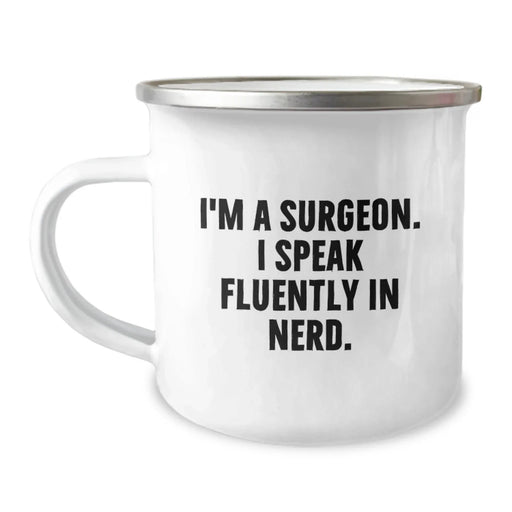 Funny Surgeon Gifts from Friends for Birthday - I'm A Surgeon. I Speak Fluently In genius. Camping Mug, 12 oz Stainless Steel with Enamel Finish - Image 1