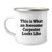 Funny Inspirational Gifts from Men to Awesome Carpenter Friends, Camping Mug for Birthday Unique Gifts, This Is What An Awesome Carpenter Looks Like - Image 1