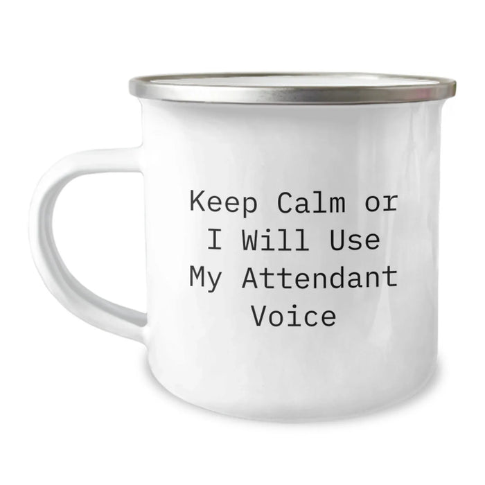 Funny Attendant Camping Mug, Gifts from Friends, 'Keep Calm Or I Will Use My Attendant Voice' for Attendant Enthusiasts, Birthday Unique Gifts, Camping Mug, Attendant Gifts - Image 1
