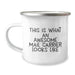 Funny Mail Carrier Camping Mug Gifts for Mail Carrier Friends, Birthday Unique Gifts from Friends to Mail Carrier, This Is What An Awesome Mail Carrier Looks Like Funny Birthday Mug - Image 1