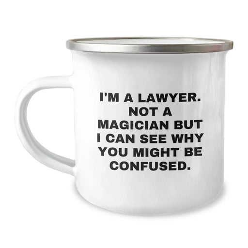 Funny Lawyer Gifts from Men to Lawyer Friends Christmas Unique Mugs, Camping Mug for Lawyer, 'I'm A Lawyer Not A Magician But I Can See Why You Might Be Confused' Humorous Lawyer Mug - Image 1