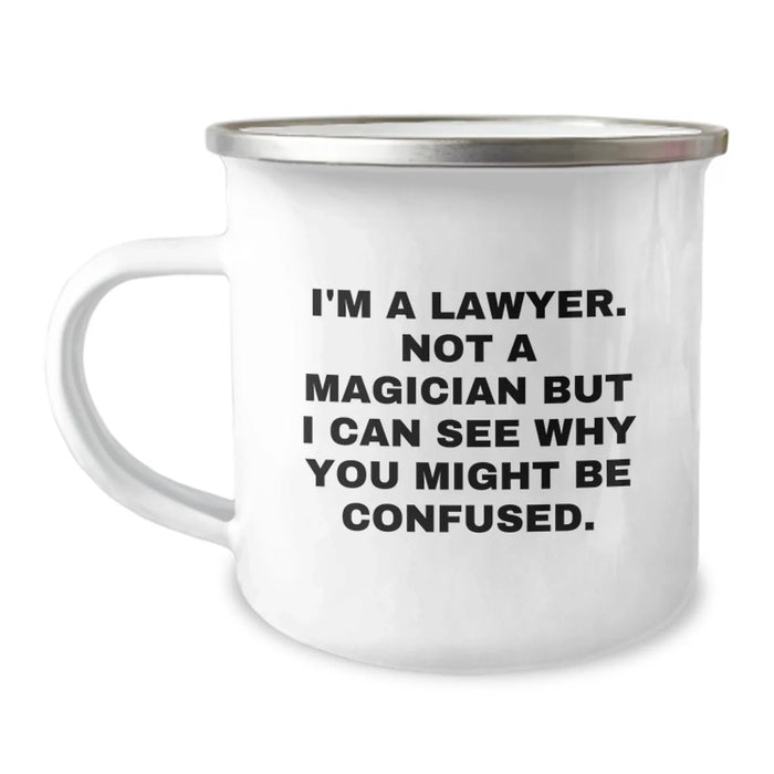 Funny Lawyer Gifts from Men to Lawyer Friends Christmas Unique Mugs, Camping Mug for Lawyer, 'I'm A Lawyer Not A Magician But I Can See Why You Might Be Confused' Humorous Lawyer Mug - Image 1