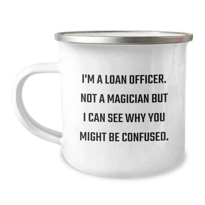 Funny Loan Officer Christmas Unique Gift, 'I'm Not a Magician' Camping Mug for Loan Officer Friends, Perfect Unique Present - Image 1