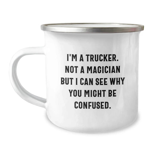 Funny Truckers Christmas Unique Gifts from Family to Men, Camping Mug for Trucker, Quote - I'm A Trucker. Not A Magician But I Can See Why You Might Be Confused. - Image 1