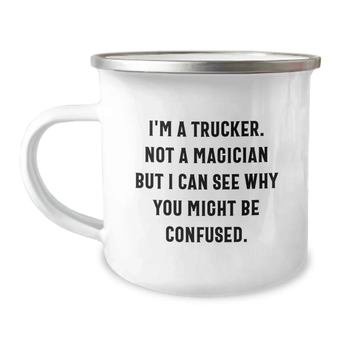 Funny Truckers Christmas Unique Gifts from Family to Men, Camping Mug for Trucker, Quote - I'm A Trucker. Not A Magician But I Can See Why You Might Be Confused. - Image 1