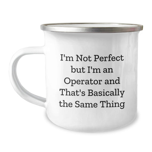 Funny Operator Gifts for Men, 'I'm Not Perfect But I'm An Operator', Camping Mug, Christmas Unique Gifts from Friends to Operators - Image 1