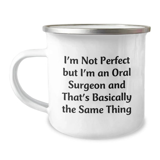 Funny Oral Surgeon Gifts from Friends for Oral Surgeon Men with I'm Not Perfect But I'm An Oral Surgeon And That's Basically The Same Thing Quote on Christmas Unique Gifts - Image 1