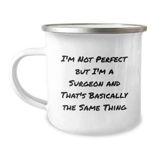 Funny Surgeon Gifts for Men Friends from Family - I'm Not Perfect But I'm A Surgeon And That's Basically The Same Thing Birthday Unique Coffee Mug - Image 1