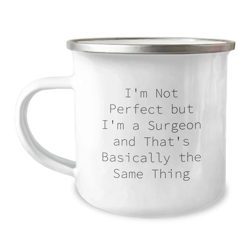 Funny Surgeon Gifts for Men - Camping Mug with 'I'm Not Perfect But I'm A Surgeon' Quote - Unique Birthday Unique Gifts from Friends or Family - Image 1