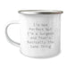 Funny Surgeon Gifts for Men - Camping Mug with 'I'm Not Perfect But I'm A Surgeon' Quote - Unique Birthday Unique Gifts from Friends or Family - Image 1