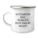 Actuary Gifts for Birthday, Funny Camping Mug Quote 'Actuary By Day, World's Best Dad By Night.' Gifts from Dad to Actuary Friend - Image 1