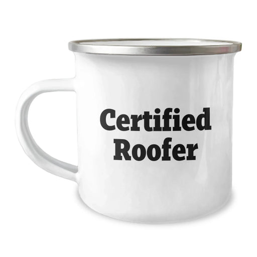 Certified Roofer Funny Mugs Gifts from Friends to Men on Graduation, Roofer Camping Mug, Roofer Gifts, Gifts for Roofer, Funny Gifts from Friends - Image 1