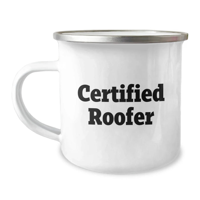 Certified Roofer Funny Mugs Gifts from Friends to Men on Graduation, Roofer Camping Mug, Roofer Gifts, Gifts for Roofer, Funny Gifts from Friends - Image 1