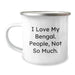 Funny Bengal Cat Gifts - Christmas Unique Gifts for Bengal Cat Lovers - Camping Mug with I Love My Bengal. People, Not So Much. - Image 1