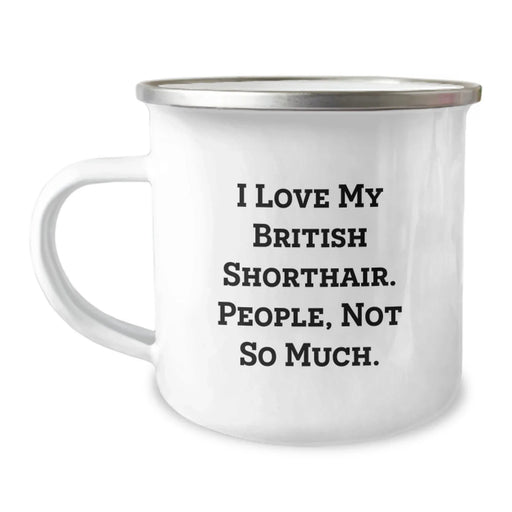 British Shorthair Cat Funny Quote Camping Mug Gifts for Friends from Family, Unique Christmas Memorable Presents for Men Women - Image 1