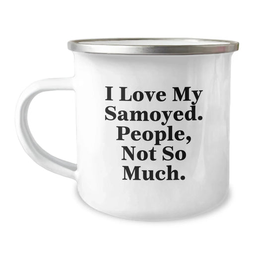 Funny Samoyed Dog Lover Gifts from Friends, Unique Birthday Camping Mug for Men, I Love My Samoyed People Not So Much - Image 1