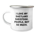 Funny Shetland Sheepdog Gifts for Valentine's - I Love My Shetland Sheepdog, People, Not So Much Camping Mug for Shetland Sheepdog Lovers - Image 1