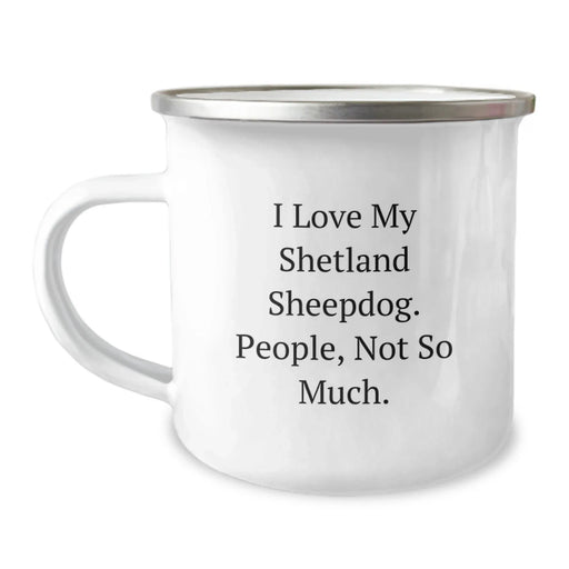 Funny Shetland Sheepdog Gifts for Men - Gifts from Friends for Shetland Sheepdog Lovers - Christmas Unique Gifts for Camping Enthusiasts - I Love My Shetland Sheepdog. People, Not So Much. - Image 1
