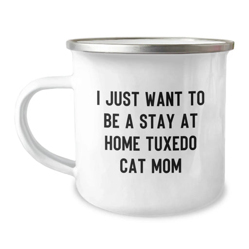 Funny Tuxedo Cat Camping Mug Gifts from Friends for Birthday - 'I Just Want To Be A Stay At Home Tuxedo Cat Mom' Unique Birthday Unique Gifts for Tuxedo Cat Lovers - Image 1