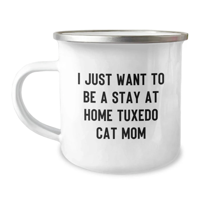 Funny Tuxedo Cat Camping Mug Gifts from Friends for Birthday - 'I Just Want To Be A Stay At Home Tuxedo Cat Mom' Unique Birthday Unique Gifts for Tuxedo Cat Lovers - Image 1