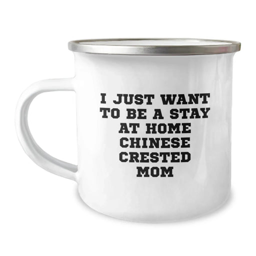 Funny Chinese Crested Dog Mom Gifts from Friends for Birthday Camping Mug - 'I Just Want To Be A Stay At Home Chinese Crested Mom' Quote, 12 oz Stainless Steel with Enamel Finish - Image 1