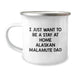 Funny Alaskan Malamute Dog Quote Gifts from Men for Camping Mug Lovers This Christmas - Image 1