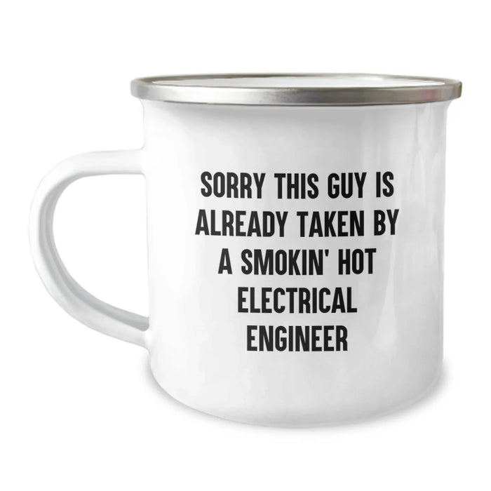 Funny Electrical Engineer Birthday Unique Gifts from Friends - Camping Mug Sorry This Guy Is Already Taken By A Smokin' Hot Electrical Engineer - Image 1