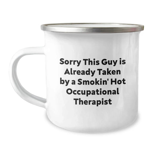 Funny Occupational Therapist Gifts for Christmas, Gifts from Friends to Smokin' Hot Occupational Therapist, Camping Mug, Sorry 'This Guy' Quote - Image 1