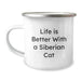 Funny Siberian Cat Gifts for Men from Friends - Birthday Unique Mugs with Life Is Better With A Siberian Cat Quote, Camping Mug for Siberian Cat Enthusiasts, 12 oz Stainless Steel - Image 1