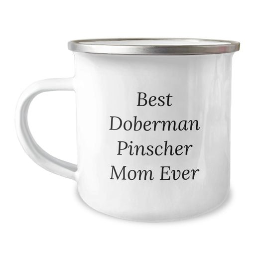 Funny Doberman Pinscher Dog Mom Gifts from Friends, Unique Birthday Unique Gifts for Doberman Pinscher Dog, Camping Mug with Best Doberman Pinscher Mom Ever Quote - Image 1