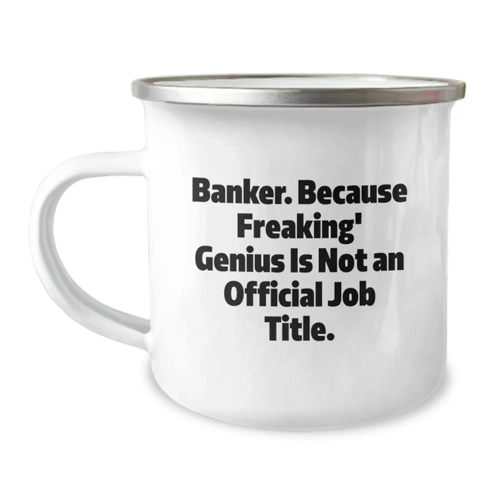 Funny Banker Gifts from Friends and Family, Inspirational Camping Mugs for Bankers, Unique Christmas Unique Gifts for Men and Women - Image 1