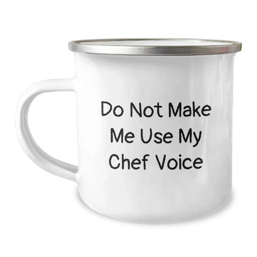 Funny Chef Camping Mug, Gifts from Friends to Chef, Do Not Make Me Use My Chef Voice, Birthday Unique Gifts for Chef - Image 1