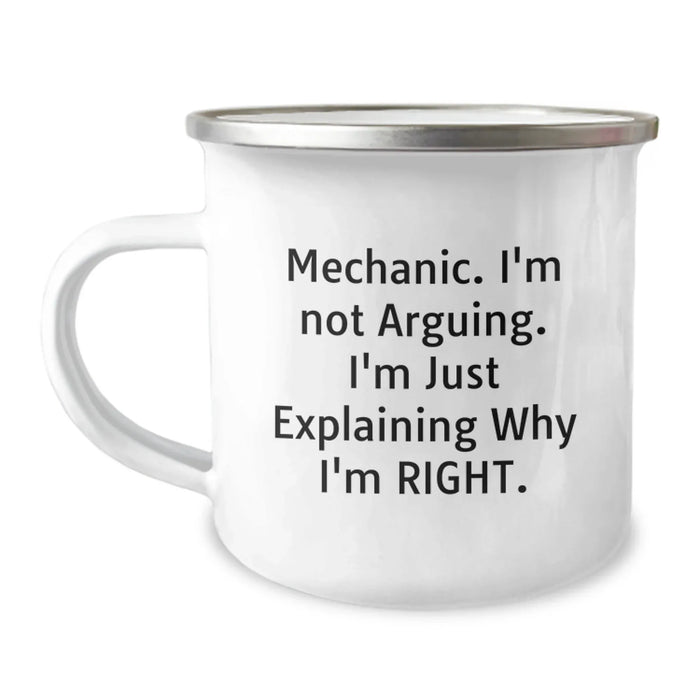 Funny Mechanic Gifts for Men, Gifts from Dad, Christmas Unique Gifts, Camping Mug with 'Mechanic. I'm Not Arguing. I'm Just Explaining Why I'm Right.' Quote - Image 1