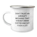 Funny Aircraft Mechanic Gifts for Men, 'Don't Trust' Camping Mug, Unique Christmas Unique Gifts from Friends - Image 1