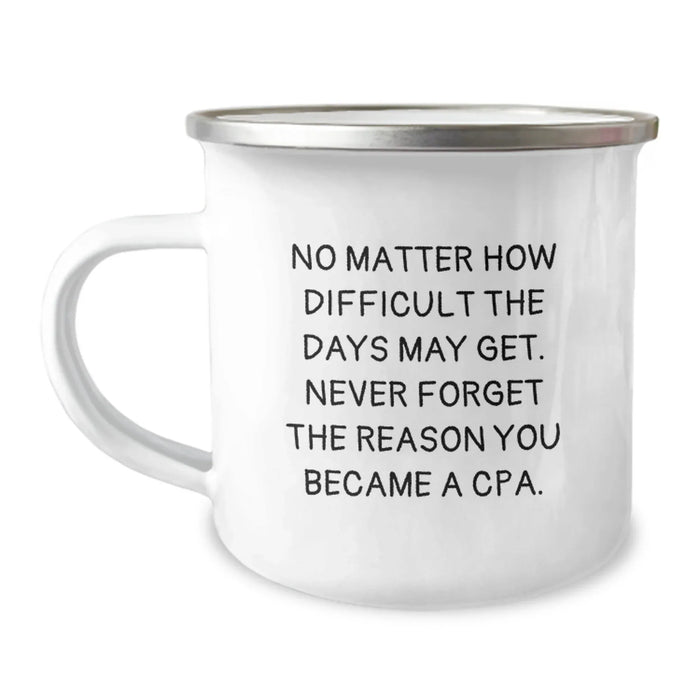 CPA Camping Mug, Funny Quote, Gifts for Friends, Unique Valentine's Gifts from Men to Women, Inspirational - Image 1