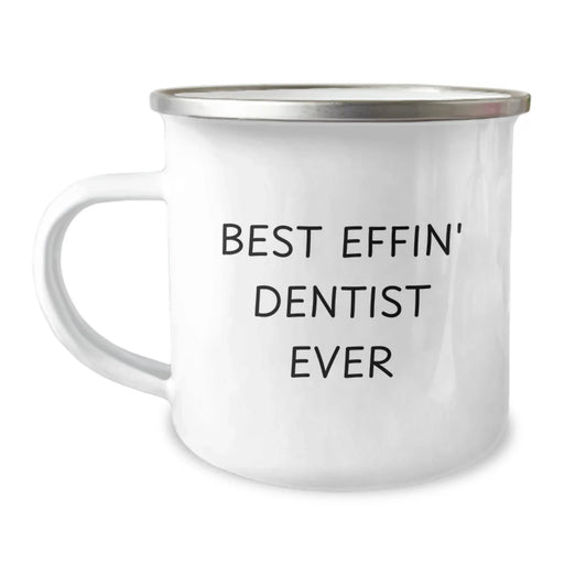 Gifts from Friends and Family for the Best Effin' Dentist Ever - Funny Dentist Camping Mug for Valentine's Unique Gifts - Image 1