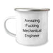 Funny Mechanical Engineer Coffee Mugs Gifts from Men to Sons on Graduation Day with Amazing F--king Mechanical Engineer Quote - Image 1