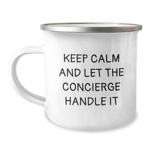 Concierge Camping Mug - Graduation Unique Gifts from Men for Women, Funny Keepsafe Mug for Friends, Coworkers, Family - Keep Calm And Let The Concierge Handle It - Image 1