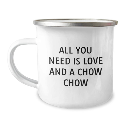 Unique Gifts from Friends for Chow Chow Dog Lovers, 'All You Need Is Love And A Chow Chow' Camping Mug, Perfect for Christmas Morning - Image 1
