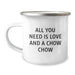 Unique Gifts from Friends for Chow Chow Dog Lovers, 'All You Need Is Love And A Chow Chow' Camping Mug, Perfect for Christmas Morning - Image 1