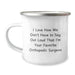 Funny Orthopedic Surgeon Gifts from Friends - I Love How We Don't Have To Say Out Loud That I'm Your Favorite Orthopedic Surgeon - Christmas Unique Mugs for Men and Women - Camping Mug - Image 1