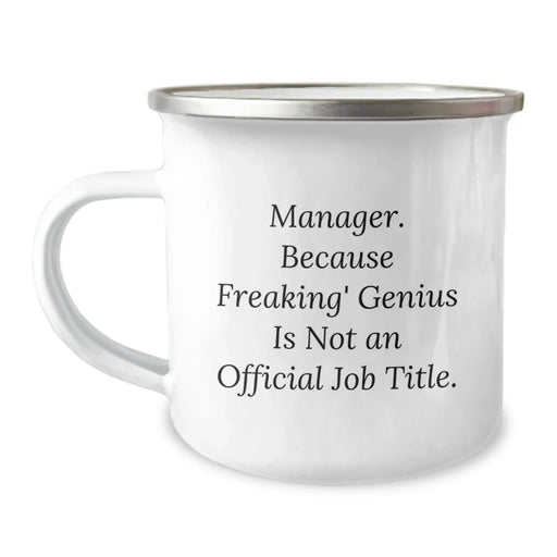 Funny Manager Gifts, Manager Mug, Birthday Unique Gifts from Friends, 'Manager. Because Freaking' genius Is Not An Official Job Title.', 12 oz Stainless Steel Camping Mug - Image 1